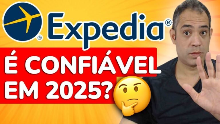 EXPEDIA 2025 – É SEGURO? É CONFIÁVEL? VALE A PENA EM 2025